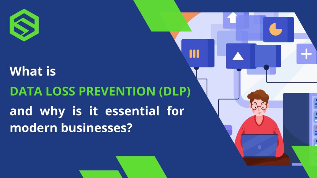Data Loss Prevention (DLP)