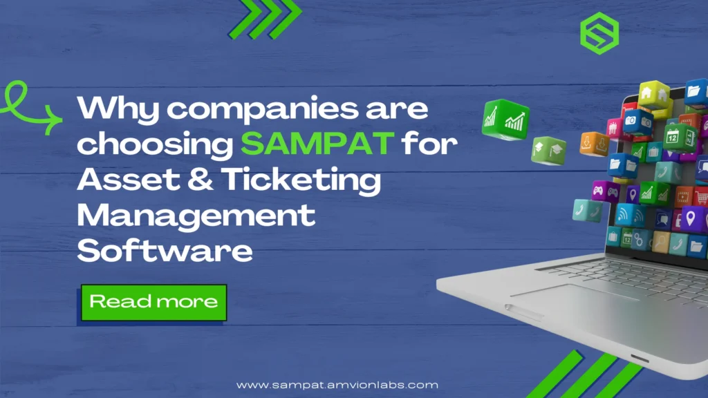 Why companies choosing SAMPAT asset and ticket management software