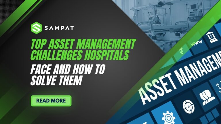 Top Asset Management Challenges Hospitals Face and How to Solve Them